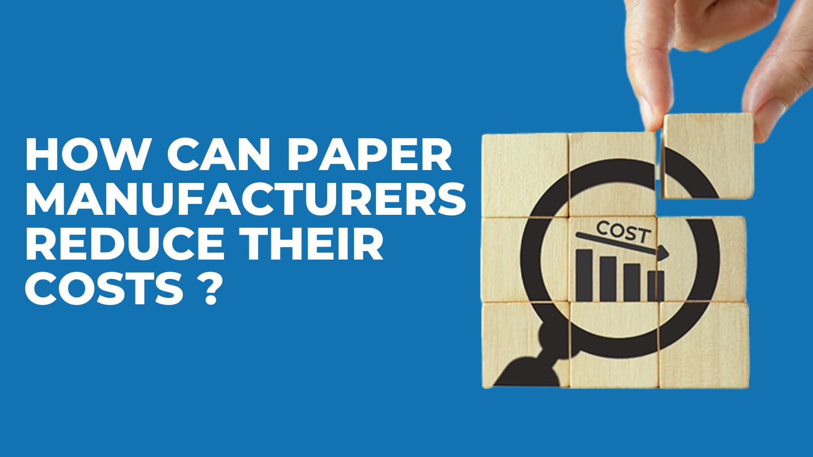 How Can Paper Manufacturers Reduce Their Costs