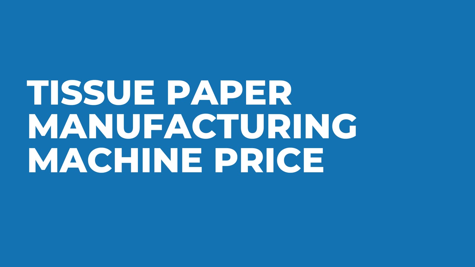 Tissue Paper Manufacturing Machine Price in India